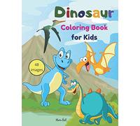 Dinosaur Coloring Book for Kids: Amazing Coloring and Activity Book for Kids with Dinosaur Ilustrations I Dinosaur Coloring Book for Kids age 1-3 2-4 ... Gift for Little Children and Baby Toddler