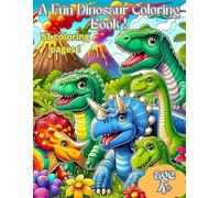 Dinosaur Coloring Book for Kids and older to enjoy !: 51 Delightful Dinosaurs a Coloring Journey for Kids Great Gift for Boys and Girls to enjoy !