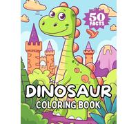 dinosaur coloring book for kids: Awesome Dino Facts With Realistic, Fun, Cute Designs For Preschool Boys and Girls Children Ages 4-8