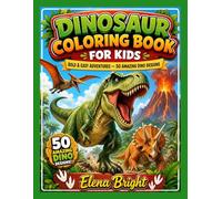 Dinosaur Coloring Book for Kids: Bold & Easy Adventures: 0 Amazing Dino Designs for Boys and Girls Ages 6-12
