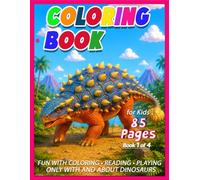 Dinosaur Coloring Book for Kids: Book 1 of 4 with 85 Pages - Fascinating Dinosaurs with Coloring Pages, Games, Mazes, Activities, and Short Stories. (Discover Dinosaurs (02) EN)