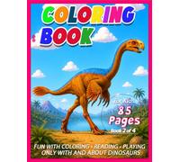 Dinosaur Coloring Book for Kids: Book 2 of 4 with 85 Pages - Fascinating Dinosaurs with Coloring Pages, Games, Mazes, Activities, and Short Stories. (Discover Dinosaurs (02) EN)