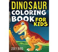 Dinosaur Coloring Book for Kids: Coloring Activity for Ages 4 - 8