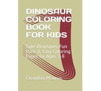 Dinosaur Coloring Book for Kids: Cute Dinosaurs, Fun Puns & Easy Coloring Pages for Ages 3-8