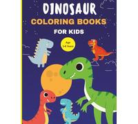 Dinosaur Coloring Book for Kids: Fun and Easy Dino Coloring Pages, 50 Cute Dinosaurs for Toddlers and Kids | Learn, Color & Explore with T-Rex, ... for Boys & Girls, Fun Activity Coloring Book