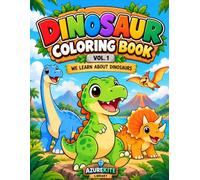 Dinosaur Coloring Book for Kids: Vol. 1: We Learn About Dinosaurs: 24 Fun Coloring Pages with Easy Dino Facts, Ages 4-8