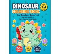 Dinosaur Coloring Book for Toddlers Ages 1-4: Big, Bold & Easy Dinosaur Pictures with Thick Lines for Little Hands - 50+ Cute & Friendly Dinosaurs, Single-Sided Pages, Zero Bleed-Through