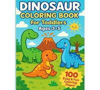 Dinosaur Coloring Book for Toddlers Ages 3-5: 100 Easy and Fun Dinosaur Illustrations | Single-Sided Pages for Preschool Boys and Girls to Color and Enjoy