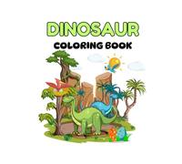 Dinosaur Coloring Book: Fun and Easy Dinosaur Coloring Pages for Kids Ages 4-8