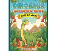 Dinosaur Coloring Book: Fun and Educational Activities for Kids Ages 2-8: 25+ Unique Dinosaur Illustrations for Prehistoric Fun - A Roarsome Gift for Boys & Girls Who Love Dinosaurs