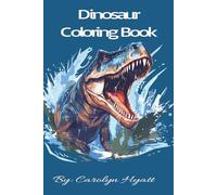 Dinosaur Coloring Book: Fun Prehistoric Adventures for Kids Who Love Dinosaurs