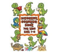 Dinosaur Coloring Book: Toddler & Preschool Activity Workbook for Ages 1-3: 50 Cute Prehistoric Animal Designs for Early Learning & Creative Fun