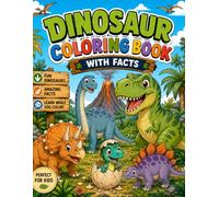 Dinosaur Coloring book with Facts: Fun Dinosaur Coloring Pages with Amazing Facts for Kids Ages 4-8 -Easy pages