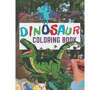 Dinosaur: Coloring books for kids ages 4-8, Great Gift for Boys & Girls, Creative edge dinosaur outline Coloring Pages, 8.5x11" 100 Pages Dinosaur coloring books Lover