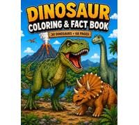 Dinosaur Coloring & Fact Book: Color and Learn about 30 Amazing Dinosaurs