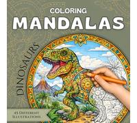 Dinosaur Coloring Mandalas for kids: 45 Unique Dinosaur Coloring Pages | Creative and Relaxing Activities for Kids