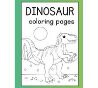 Dinosaur Coloring Pages: Childrens Coloring Book
