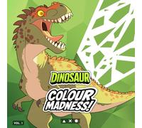 Dinosaur: Colour Madness! (Colour Madness: Volume 1)
