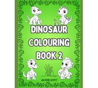 Dinosaur Colouring Book 2: full of dino friends for kids of all ages (Colouring Books)