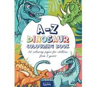 Dinosaur Colouring Book A-Z for Kids, 52 Dinosaurs from A for Allioramus to Z for Zuniceratops, 52 colouring pages for children from 3 years and over
