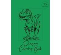 Dinosaur Colouring Book: For Kids, 25 designs, A4, single sided pages to prevent bleed-through (Dream Big Colouring Books)
