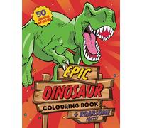 Dinosaur Colouring Book: For kids ages 4-8, 50 epic colouring pages of realistic dinosaurs, prehistoric scenes and cool graphics plus ROARSOME facts for every dino fan! (UK Edition)
