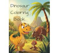 Dinosaur Colouring Book for Kids: Cute and Fun Pages with T-Rex, Triceratops, Stegosaurus, and More: part 3 (Colouring books)
