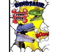 Dinosaur comic book: blank comic book & Sketchbook , write & draw your own comics for kids or Teens 100 large pages 8.5" x 11",Write and Illustrate ... Variety of Templates , perfect gift for kids