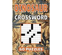 Dinosaur Crossword: 60 Prehistoric Puzzles For Kids, Adults and Seniors Easy Mind-Stimulating Fun and Engaging Challenges for Mental Relaxation and Vocabulary