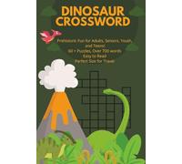 Dinosaur Crossword: 6x9, travel size, for for Seniors, Adults, Teens, Kids. 60+ puzzles, over 700 Questions. Easy to read