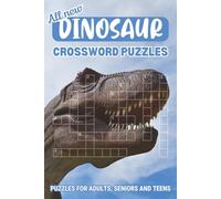 Dinosaur Crossword Puzzle Book: Crossword pPuzzles with easy to read print about Dinosaurs, Paleontogoly and Prehistoric | 6x9 inches, 120 pages, 50+ ... Gifts for Vacations, Holidays and Recreation.