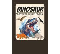 Dinosaur Crossword Puzzle book: Dinosaur puzzles with Easy to read Print about Biology,bioscience,physiology and more | 50+puzzles...Gift for Student,teen and Adult