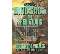 Dinosaur Crossword Puzzle: Crossword Puzzles with Easy to Read Print about Dinosaurs, the Jurassic Period, Prehistoric Animals and More! | 6 x 9 ... | Fun for Vacations, Travel and Downtime!