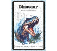 Dinosaur Crossword Puzzles: Crossword Puzzles with Easy to Read and Print about Dinosaurs, Fossils, Prehistoric Creatures | 6x9 inches, 120 pages | 60 ... Prehistoric Adventure (Dinosaur Collection)