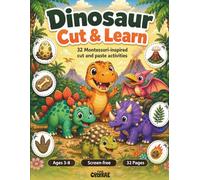 Dinosaur Cut & Learn: Montessori-Inspired Cut and Paste Activity Book for Kids Ages 3-8