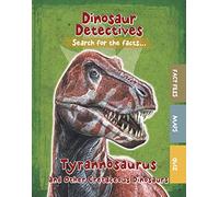 Dinosaur Detectives: Tyrannosaurus and Other Cretaceous Dinosaurs