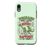 Dinosaur Didn't Listen to Their Nurses RN CNA NICU RN Life Case for iPhone XR