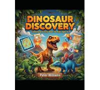 Dinosaur Discovery Coloring & Activity Book for Kids Ages 4-9: Learn Numbers, Counting & Fun Dino Facts with Coloring, Mazes, and Math Adventures!