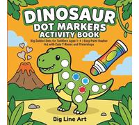 Dinosaur Dot Markers Activity Book: Fun and Easy Paint Dauber Coloring for Toddlers Ages 1-4 | Big Guided Dots with T-Rex, Triceratops, and More (The Big Line Art Dinosaur)