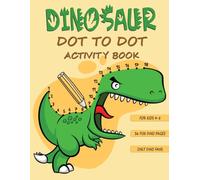 Dinosaur Dot to Dot Activity Book for Kids 4-8: Connect the Dots, Coloring Book and Tracing Practice for Dino Fan: Dinosaur Gifts for Boys and Girls
