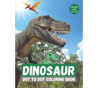 Dinosaur Dot To Dot Coloring Book For Kids Ages 4-8 & 9-12: Dot To Dot Dinosaur For Kids Ages 4 5 6 7 8 9 10 11 12 | Dinosaur Coloring Book Great Gift For Both Boys & Girls (Fantastic Sky Blue)