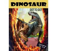 Dinosaur Dot To Dot Coloring Book For Kids Ages 8-12: Fun Connect the Dots Dinosaur Coloring Book for Kids, Great Gift for Boys & Girls
