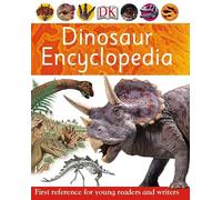 Dinosaur Encyclopedia (DK First Reference)