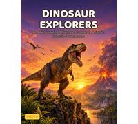 Dinosaur Explorers: An Epic Colouring Adventure Through the Triassic, Jurassic & Cretaceous