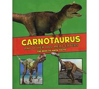 Dinosaur Fact Dig: Carnotaurus and Other Odd Meat-Eaters: The Need-to-Know Facts