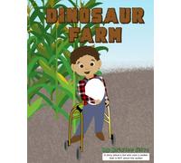 Dinosaur Farm A story about a kid who uses a walker that is NOT about the walker