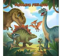 Dinosaur Feelings: A Rhyming Picture Book for Kids about Emotions, Empathy, and Friendship (Little Lessons on Life and Feelings)