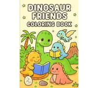 DINOSAUR FRIENDS: Coloring Book : the ultimate coloring book, ideal for kids aged 3+
