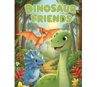 Dinosaur Friends: Roaring Fun with Dinosaurs - A Coloring Adventure for Kids Ages 4-8