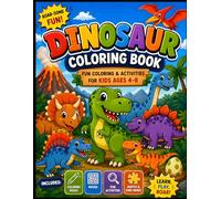Dinosaur Fun Coloring Book: Cute Dinosaurs, Mazes & Activities for Kids Ages 4-8